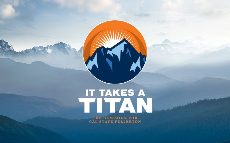 It Takes a Titan: The Campaign for Cal State Fullerton