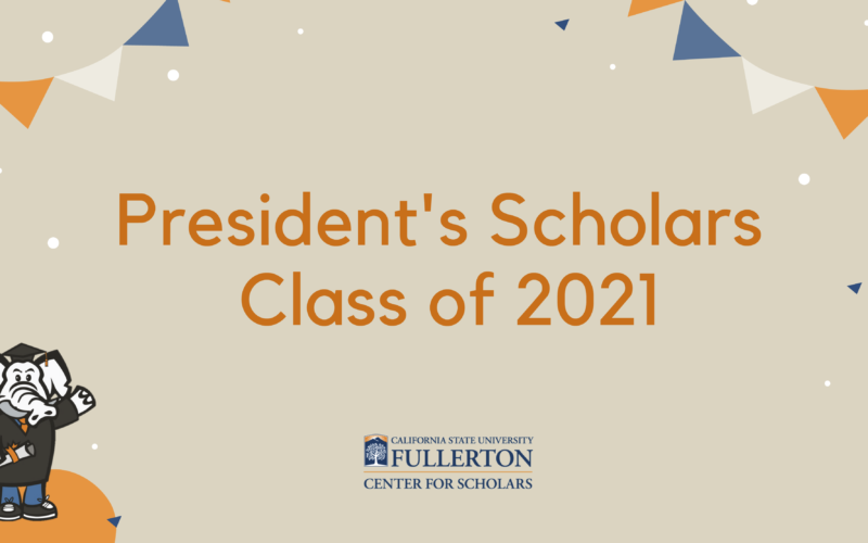 CSUF President's Scholars 2021 Graphic