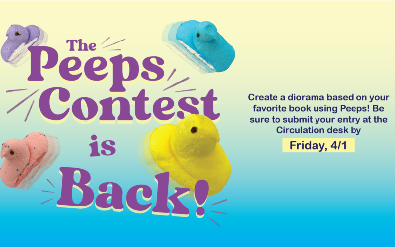Peeps contest. Entries due by April 1st.