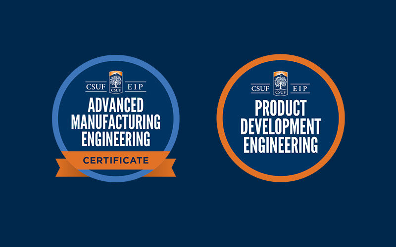 Sample California State University, Fullerton (CSUF) Extension and International Programs (EIP) digital badges for the Advanced Manufacturing Engineering certificate program. One is a blue circle with the CSUF logo and the words CSUF EIP at the top, Advanced Manufacturing Engineering in the middle, and an orange ribbon that states certificate at the bottom. The other is an orange circle with the CSUF logo and the words CSUF EIP at the top with the words Product Development Engineering to represent a course in the program.