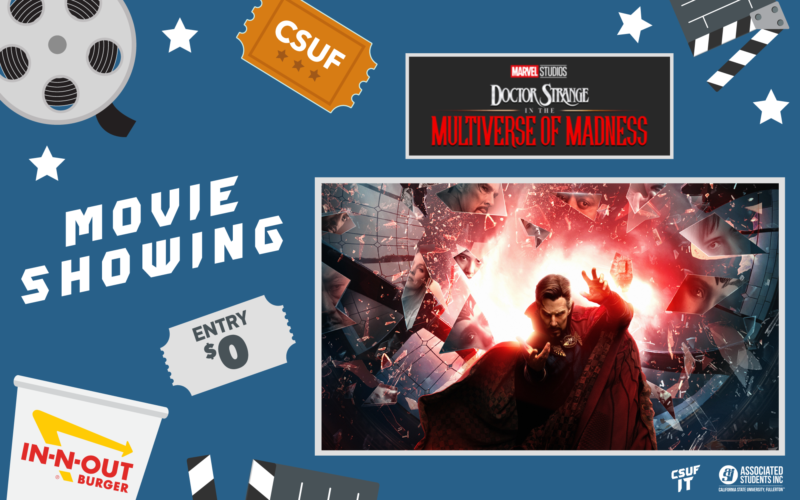 CSUF Movie Showing: Doctor Strange in the Multiverse of Madness. Entry $0. In-N-Out.
