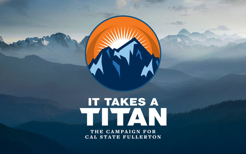 It Takes a Titan - The Campaign for Cal State Fullerton