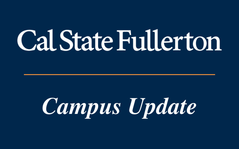 Cal State Fullerton Campus Update