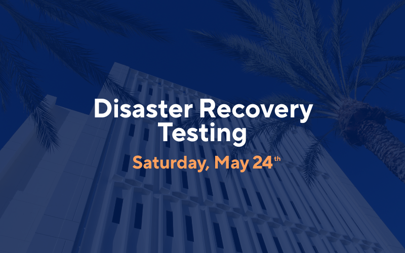 An environmental photo of Langsdorf Hall with the message "Disaster Recovery Testing, Saturday, May 24th"