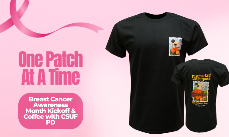 Light pink background with a breast cancer ribbon in the top left corner. Below the ribbon, the text reads, "One Patch at a Time" and "Breast Cancer Awareness Month Kickoff & Coffee with CSUF PD." The 2025 CSUF Police Department pink patch shirt is on the right side of the image.