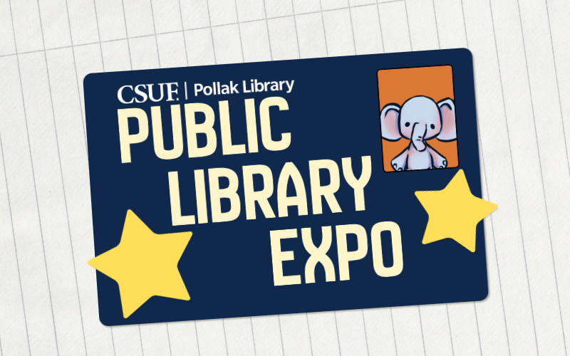 A library card graphic that reads, "CSUF Pollak Library Public Library Expo"