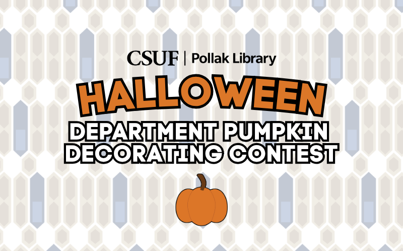 Promotional graphic of the library building that reads: "CSUF Pollak Library Halloween Department Pumpkin Decorating Contest"